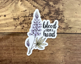 Blood from a Head Sticker | lupine | vinyl waterproof sticker | witchcraft witchy potion herbalism