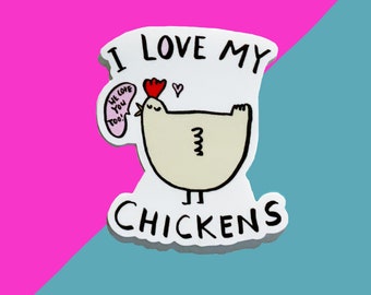 Chicken Sticker, Hen Sticker, I Love Chickens Sticker, Laptop Sticker, Chicken, Water Bottle Sticker