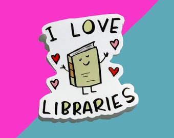 I Love Libraries, Librarian Gift, Librarian Sticker, Book Sticker, Laptop sticker, Water Bottle Sticker