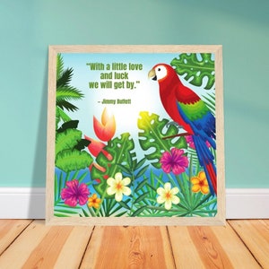 Jimmy Buffett Inspired Matte Wooden Framed Poster, 12x12 frame comes in wood, black and white, tropical parrot wall art, Jimmy Buffett art