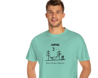 Comfort Colors Camping T Shirt, Because Therapy is expensive, Unisex Garment-Dyed T-shirt, available in more fun colors Soft relaxed fit tee