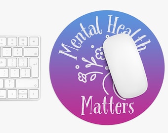 Round Mouse Pad Mental Health Matters neoprene construction with a non-slip rubber bottom will prevent any mishaps, Mental Health Awareness