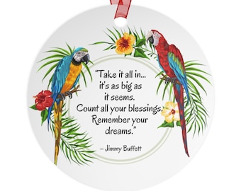 Jimmy Buffett inspired Ornament, lightweight metal festive parrot tropical ornament, Count all your blessings Remember your dreams