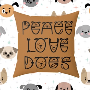 Peace Love Dogs Spun Polyester Square Pillow, 14”x14”, dog lover gift, 100% Polyester pillow included, cute dog pillow, pillow home decor