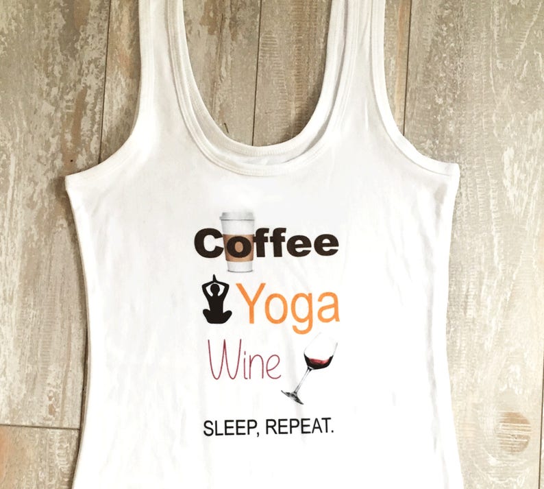 Coffee Yoga Wine Sleep, Repeat white tank top Soft jersey fabric Juniors' Scoop Neck Jersey Tank Funny Yoga tee hand printed image 4