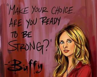 Buffy The Vampire Slayer print / Chosen / Women's March