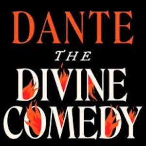 May include: A book cover featuring the title "DANTE" in orange above "THE DIVINE COMEDY" in white. The design includes flames, set against a black background.
