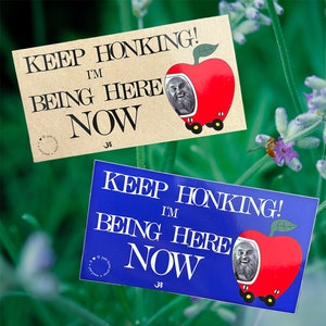 I&#39;m here now! bumper sticker
