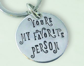 You're My Favorite Person Keychain, hand-stamped metal, for him or her