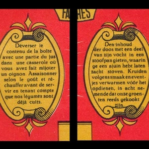 Peut inclure: Deux cadres ovales rouges et dor&eacute;s avec du texte en fran&ccedil;ais et en n&eacute;erlandais. Le texte fran&ccedil;ais dit "D&eacute;verser le contenu de la bo&icirc;te avec une partie du jus dans une casserole o&ugrave; vous avez fait mijoter un oignon. Assaisonner selon le go&ucirc;t et r&eacute;-chauffer avant de servir en tenant compte que nos l&eacute;gumes sont d&eacute;j&agrave; cuits." Le texte n&eacute;erlandais dit "Den inhoud der doos met een deel van zijn vocht in een stoofpan gieten, waarin ge een ajuin hebt laten zacht stoven. Kruiden volgens smaak en event-jes verwarmen v&oacute;&oacute;r het opdienen, in acht ne-mende dat onze groen-ten reeds gekookt zijn."