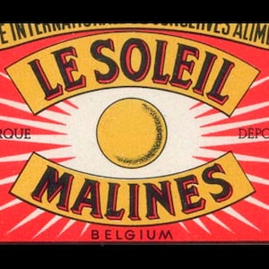 Peut inclure: Une &eacute;tiquette rouge et jaune avec le texte "LE SOLEIL" dans une banni&egrave;re noire incurv&eacute;e. Le texte "MALINES" est dans une banni&egrave;re noire incurv&eacute;e sous la banni&egrave;re sup&eacute;rieure. Le texte "BELGIUM" est sous la banni&egrave;re inf&eacute;rieure. Un cercle jaune avec un contour noir est au centre de l'&eacute;tiquette.