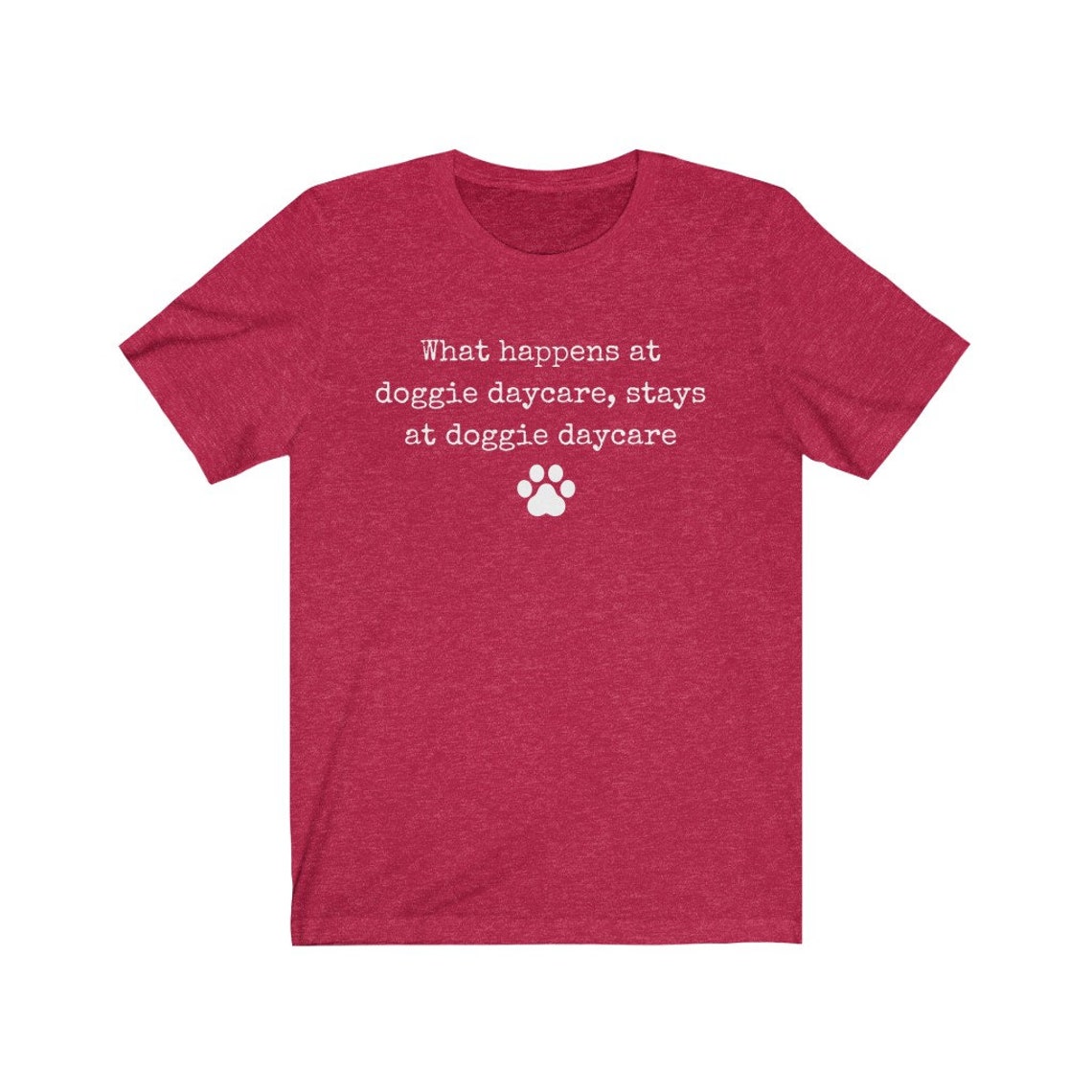 Dog Daycare Quote Design Tee for Doggie Daycare Workers or Dog Etsy