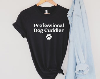 Dog Daycare Worker, Dog Walker, Rescue Volunteer Professional Dog Cuddler Unisex Jersey Short Sleeve Tee. Dog themed tshirt