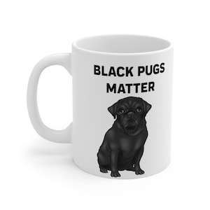 Black Pug Funny Quote Mug 11oz