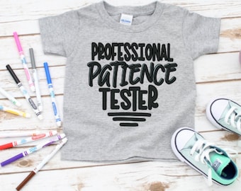 Professional Patience Tester Tee Shirt, Patience Tee Shirt, Statement Tee Shirt, No Patience Tee Shirt, No Patience Tshirt