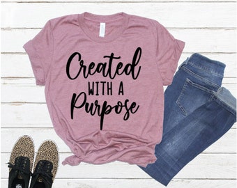Created With A Purpose Shirt, Christian Tee Shirts, Christian Tshirts, Cute Christian Shirts, Scripture Tee Shirts, Biblical Tee Shirts