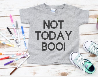 Not Today Boo Graphic Shirt,  Kids Graphic Tee-Shirts, Kids Graphic Tees, Unisex Toddler Shirts, Adult Funny Shirts, Kids T-Shirts