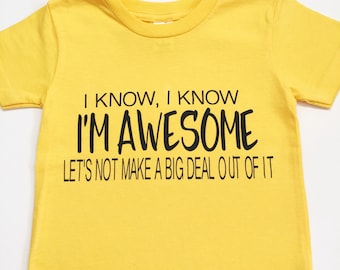 I Know I'm Awesome Tee Shirts, Awesome Shirts For Kids, Kid's Trendy Tee Shirts, Kid's Unisex Tee Shirts, Adult Unisex Tee Shirt