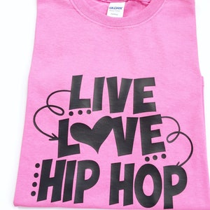 Love Live Hip Hop Shirts, Hip Hop Tee Shirts, Dance Shirts For Girls, Hip Hop Tee Shirts, Dance Class Shirts, Kids HIp Hop Tee Shirts image 2