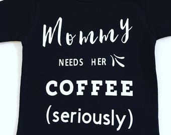 Mommy Needs Some Coffee, Funny Graphic Tee, Coffee Tee Shirt, My Mommy Needs Caffeine Shirt,  Funny Mom Clothes, Caffeine Top, Funny Tshirts