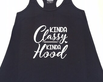 Kind Of Classy Kind Of Hood Shirt, Kinda Classy, Kinda Hood, Hood Life, Classy Shirts, Kinda Hood Shirt, Classy Tshirt, Classy And Hood