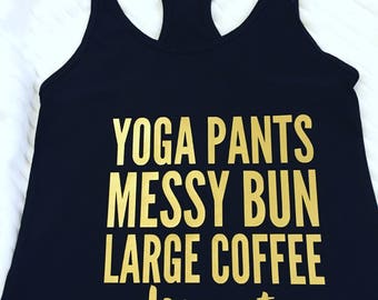 Yoga Pants, Messy Bun, Large Coffee Shirts, Black Graphic Tank Tops, Ladies Gym Tanks, Women's Work Out Shirts, Funny Women's Black Shirts