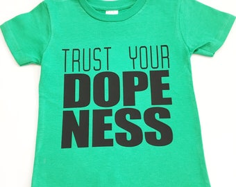 Trust Your Dopeness Tee Shirt, That's Dope Tee Shirt, Kid's Cool Tee Shirts, Unisex Tshirts, Funny Kids Shirts, Adult's Unisex Tee Shirts