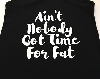 Ain't Nobody Got Time For That Fat Tank Top, Yoga Cross Fit Training Tanks, Funny Training Tops, Work Out Tank Tops, Work Out Shirts