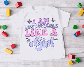 I Am Unstoppable Like A Girl Shirt, Girl Power Shirt, Retro Girl Power Shirt, Toddler Feminist, Girl Power Gift, Empowered Girls Shirt
