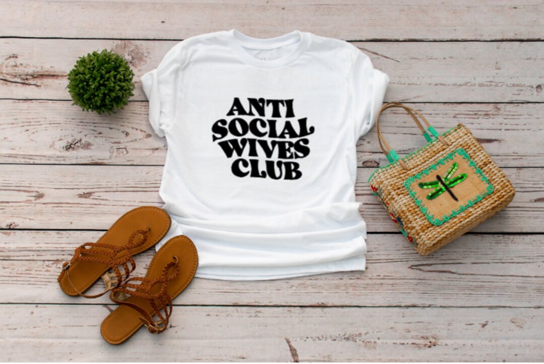 Anti Social Wife Club Shirt, Wife Shirt, Anti Social Wives, Wife Tshirt ...