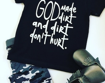 God Made Dirt And Dirt Don't Hurt Shirts, Shirts For Toddlers, Toddlers Funny Shirts, Kids Unisex Tee Shirts, God Made Dirt Tee Shirts