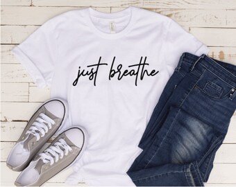 Just Breathe Tee Shirt, Just Breathe, Yoga Love Shirt, Meditation Gift, Meditation Shirt, Breathe Shirt, Yoga Shirt, Yoga Time Shirt