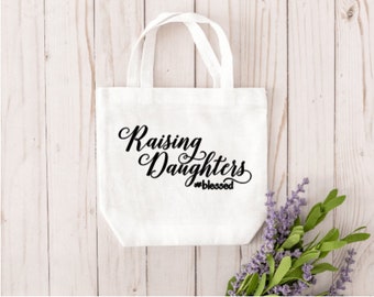 Raising Daughters Tote Bag, Personalize Tote Bags, Tote Bags For Mom, Raising Daughters, Mom Of Girls, Custom Totes, Personalized Totes