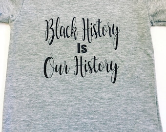 Black History Is Our History Shirt, Black History Tee Shirts, Black History Tshirts,Unisex Tee Shirts, Equal Rights Tee Shirts