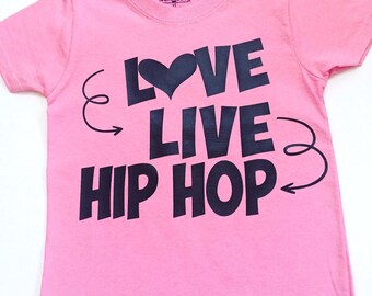 Love Live Hip Hop Shirts, Hip Hop Tee Shirts, Dance Shirts For Girls, Hip Hop Tee Shirts, Dance Class Shirts, Kids HIp Hop Tee Shirts