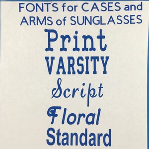 May include: A white sheet of paper with blue text that reads "FONTS for CASES and ARMS of SUNGLASSES" followed by the words "Print", "Varsity", "Script", "Floral", and "Standard".