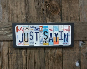 Just Sayin License Plate Sign License Plate letter Art Picture Home Deco License Plate Letter Sign License Plate Art funny saying sign