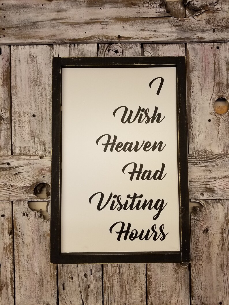 I Wish Heaven Had Visiting Hours 16x24 Framed Sign Heaven Etsy