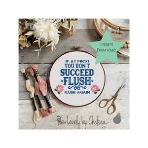 If at First You Don&#39;t Succeed Flush Again, Bathroom Humor Cross Stitch Pattern, beginning cross stitch, Instant download, funny cross stitch