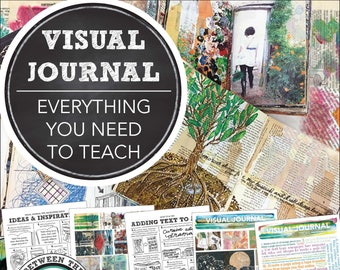 May include: A visual journal lesson plan with the title "Visual Journal: Everything You Need To Teach". The lesson plan includes handouts, prompts, posters, and more. The image also shows examples of visual journal pages.