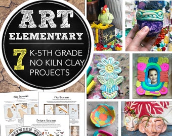 Elementary Art Clay Curriculum: No Kiln Elementary Clay Unit