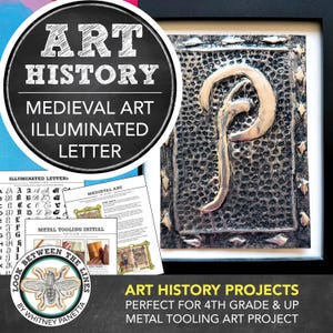 May include: A metal tooling art project for 4th grade and up. The project is inspired by medieval illuminated letters. The image shows a silver metal letter P with a textured background. The text "Art History Projects" is written in black on a white background.