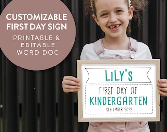 May include: A printable and editable first day of school sign with a wood frame. The sign is white with black and teal text. The text reads "Lily's First Day of Kindergarten September 2022".