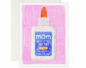 Mom Glue that holds it all together: Blank Inside