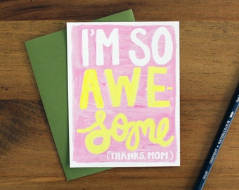 Mother's Day Single Card: I'm So Awesome (Blank Inside)