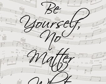 Be yourself, no matter what they say. Sting quote poster.