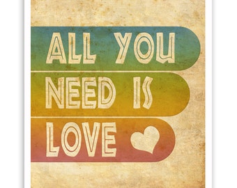 All You Need is Love. Decoration print. 8"x10" retro poster. Inspirational Quote.