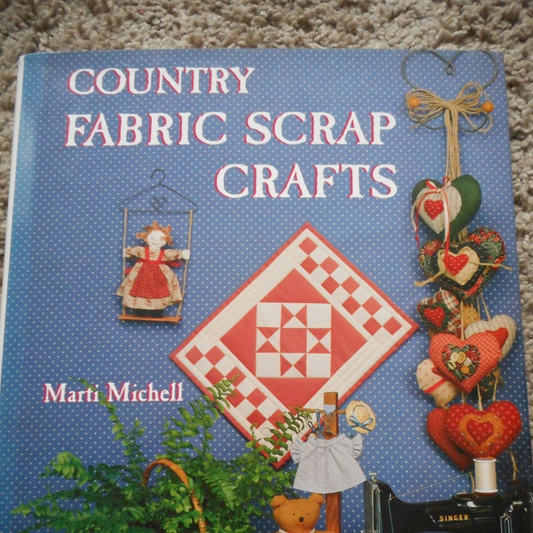 Country Fabric Scrap Crafts Book, Marti Michell Pattern, patchwork pillow, americana patriotic, Sedgewood press, instruction guide diy craft