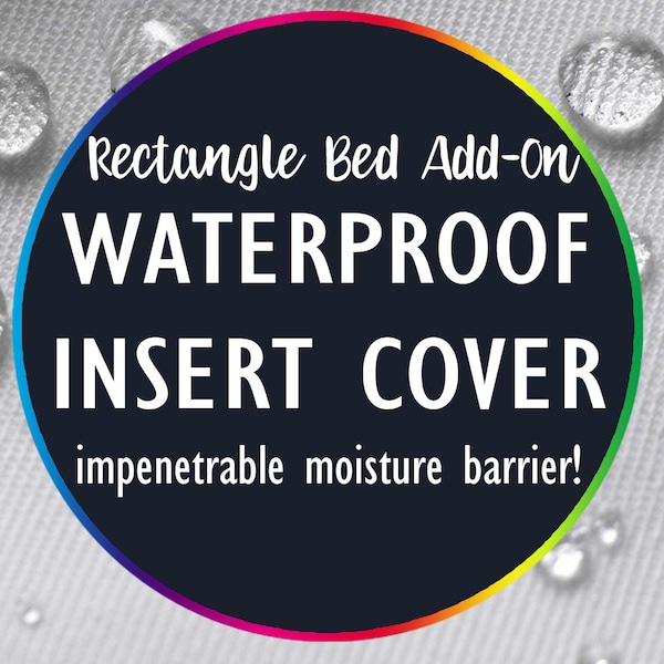 ADD-ON Waterproof Insert Cover for Rectangle, Round, & Square Beds