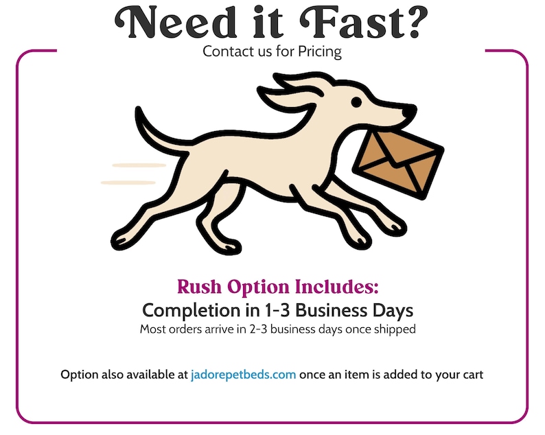 Need your bed fast?  Rush completion available. Contact us for pricing.